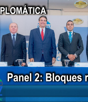 CUMIPAZ 2018 - Sesión Diplomática - Panel 2: Bloques regionales | EMAP