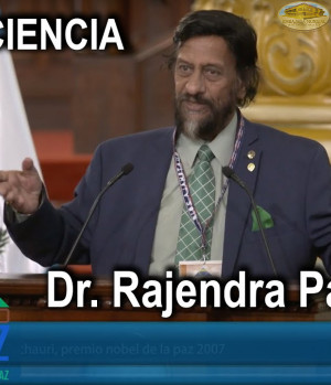 CUMIPAZ 2018 - Sesion Ciencia - Rajendra Pachauri | EMAP