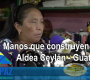 Manos que construyen la paz - Aldea Ceylán - Guatemala | EMAP