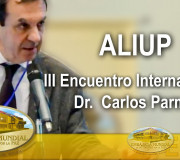 ALIUP - III Encuentro Internacional - Dr.  Carlos Parma | EMAP